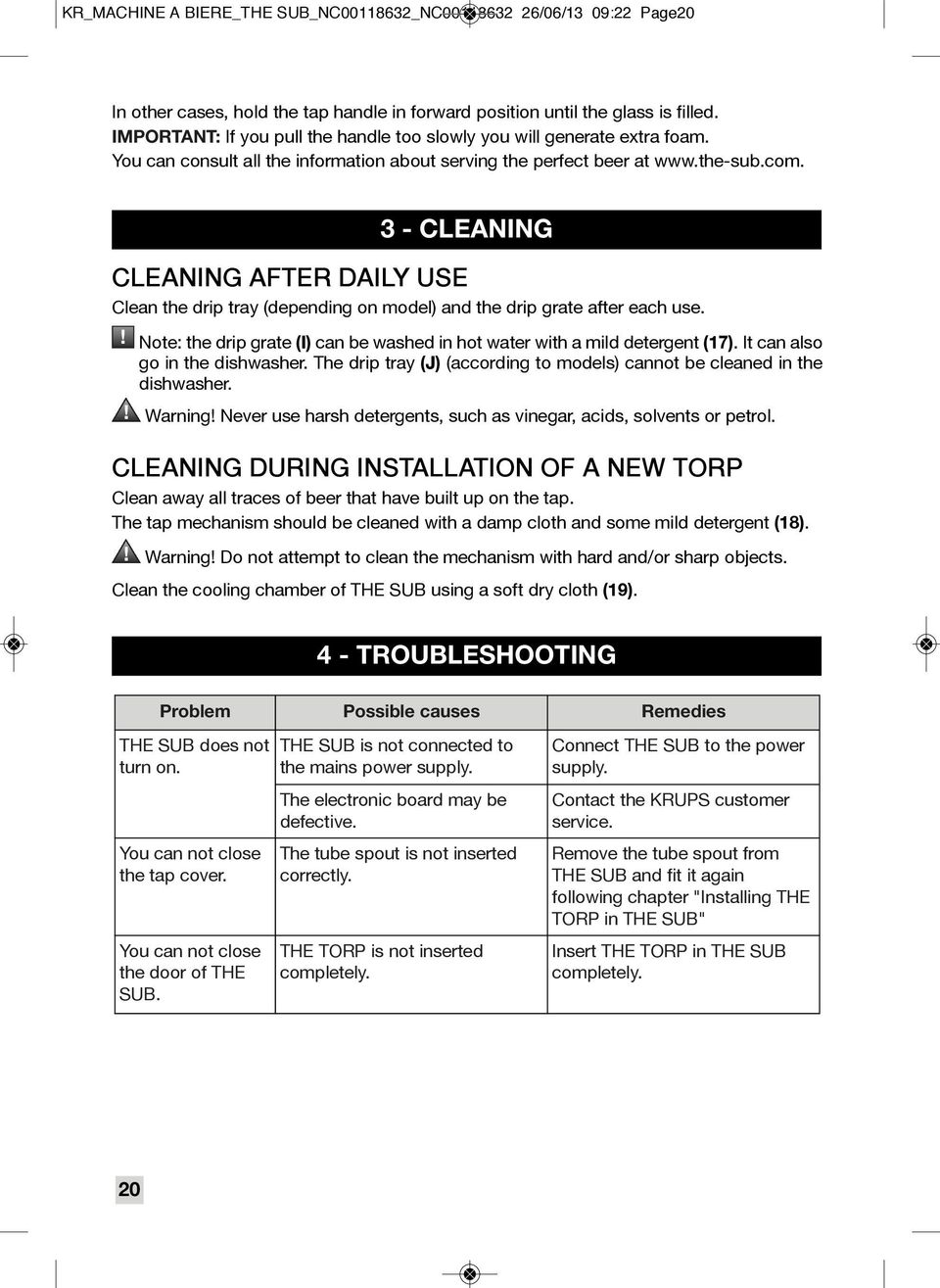 CLEANING AFTER DAILY USE Clean the drip tray (depending on model) and the drip grate after each use.!! 3 - CLEANING Note: the drip grate (I) can be washed in hot water with a mild detergent (17).