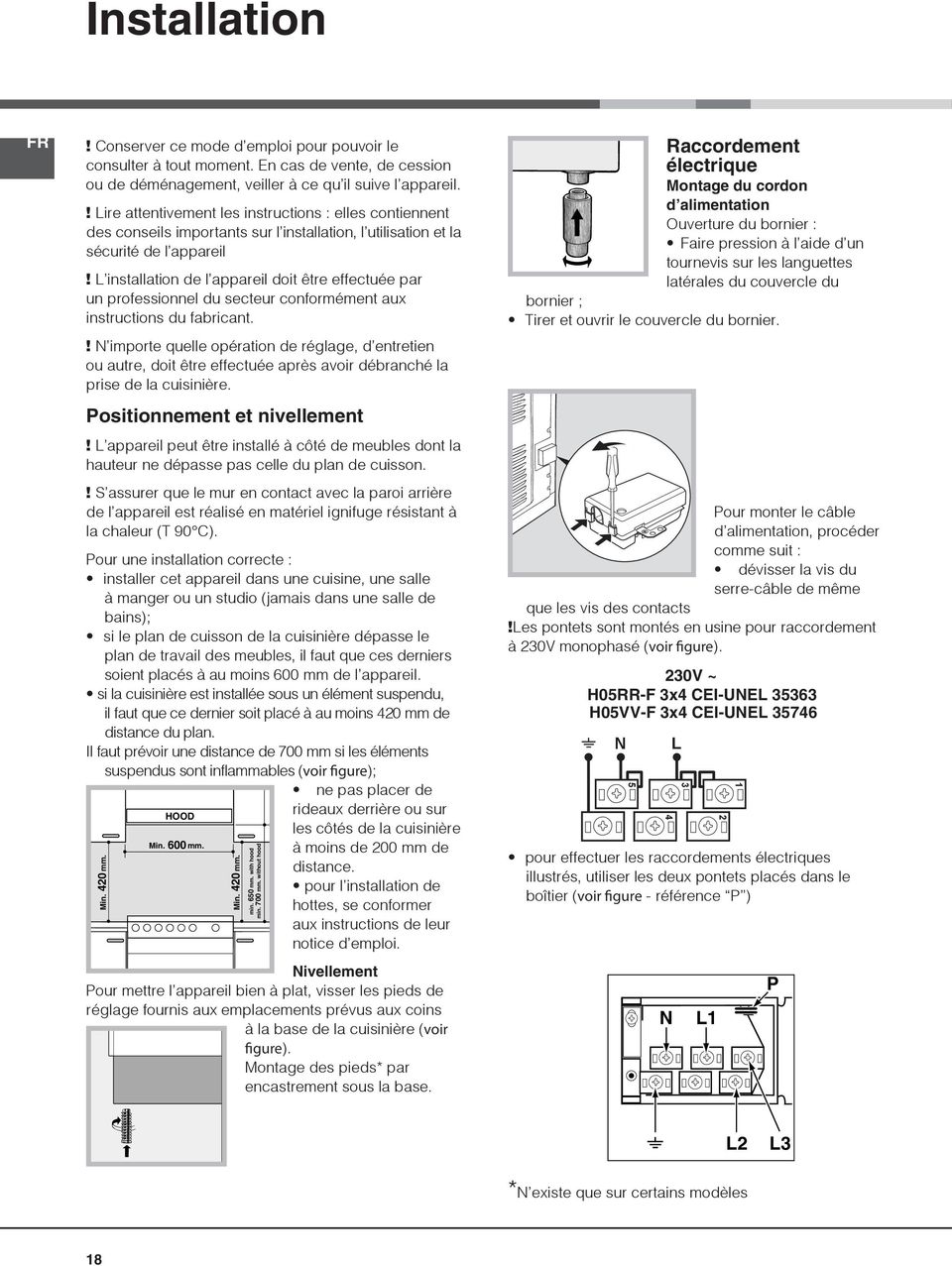 L installation de l appareil doit être effectuée par un professionnel du secteur conformément aux instructions du fabricant.