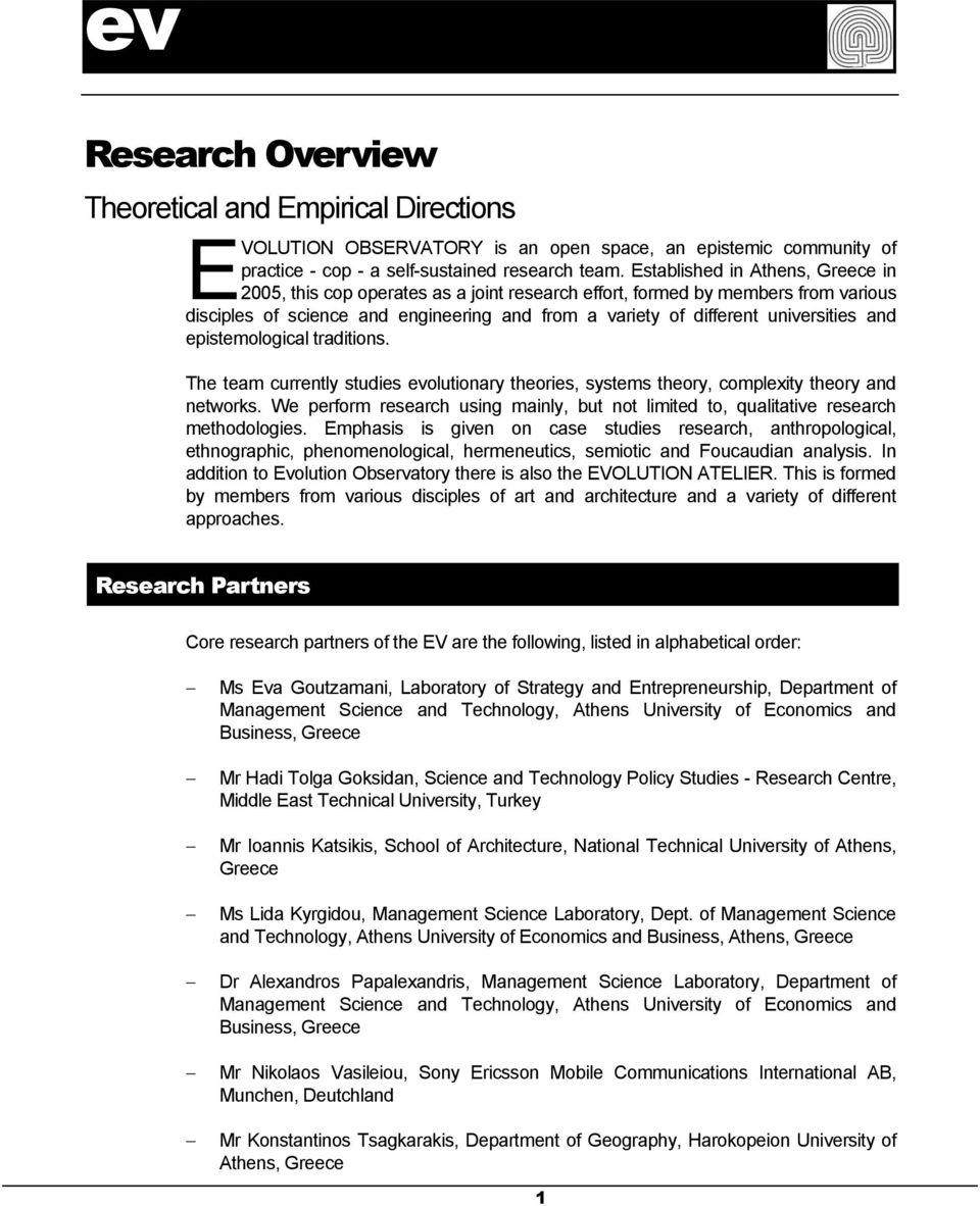 and epistemological traditions. The team currently studies evolutionary theories, systems theory, complexity theory and networks.