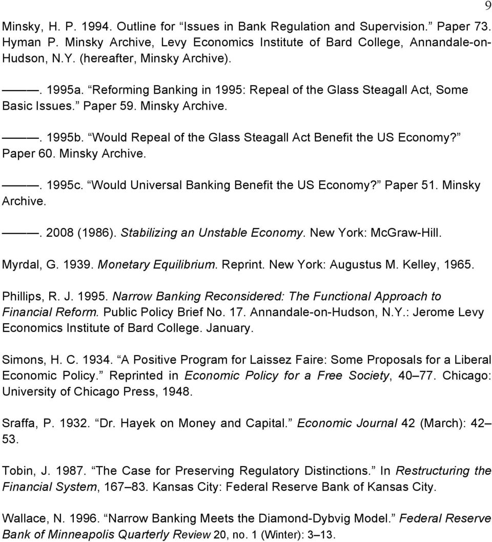 Would Repeal of the Glass Steagall Act Benefit the US Economy? Paper 60. Minsky Archive.. 1995c. Would Universal Banking Benefit the US Economy? Paper 51. Minsky Archive.. 2008 (1986).