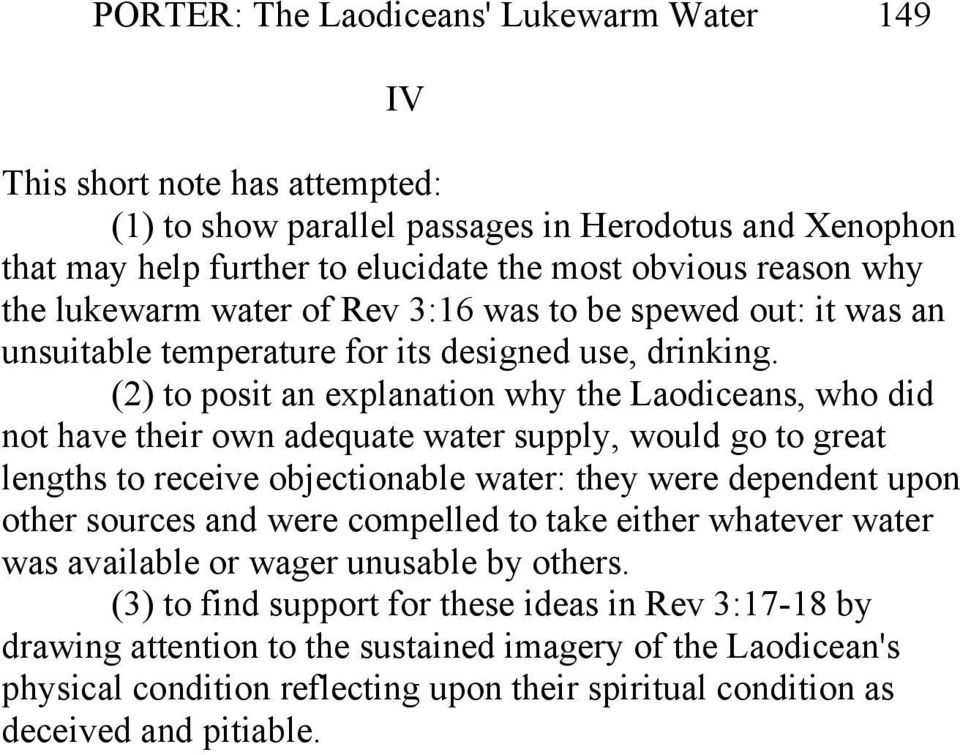 (2) to posit an explanation why the Laodiceans, who did not have their own adequate water supply, would go to great lengths to receive objectionable water: they were dependent upon other sources and