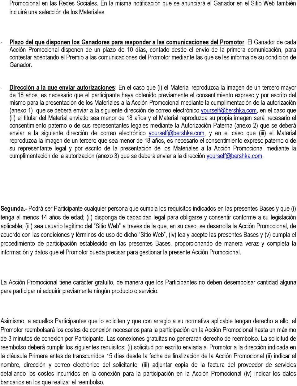 comunicacin, para contestar aceptando el Premio a las comunicaciones del Promotor mediante las que se les informa de su condicin de Ganador.