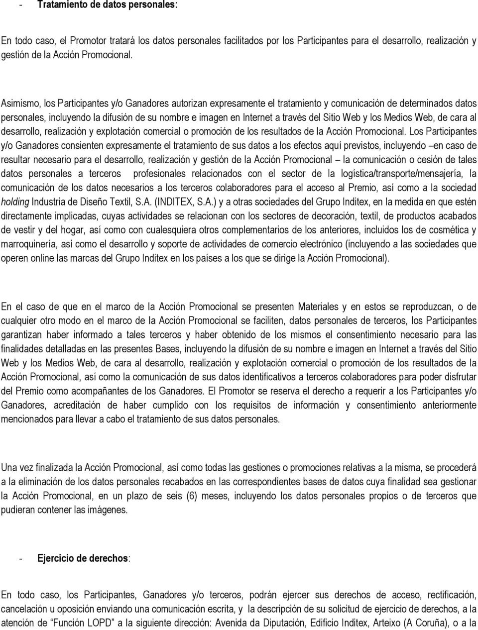 Sitio Web y los Medios Web, de cara al desarrollo, realizacin y explotacin comercial o promocin de los resultados de la Accin Promocional.