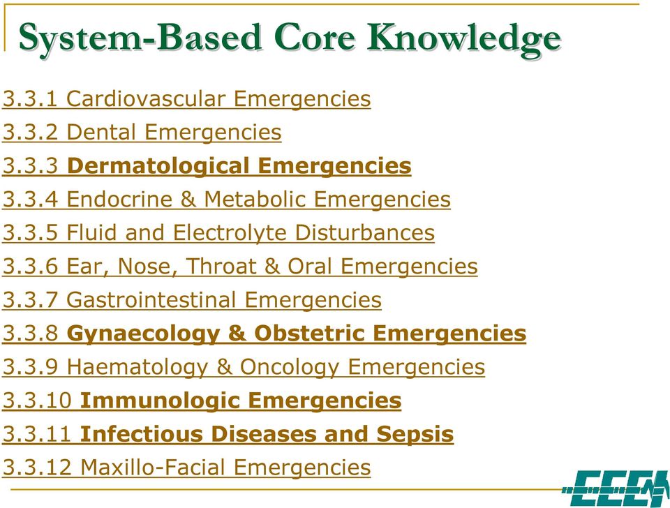 3.7 Gastrointestinal Emergencies 3.3.8 Gynaecology & Obstetric Emergencies 3.3.9 Haematology & Oncology Emergencies 3.