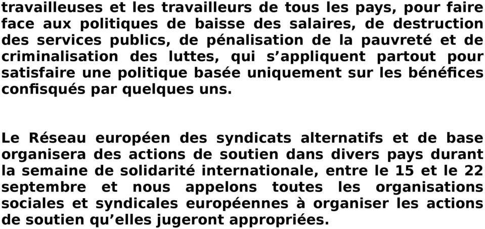 Le Réseau européen des syndicats alternatifs et de base organisera des actions de soutien dans divers pays durant la semaine de solidarité internationale, entre le