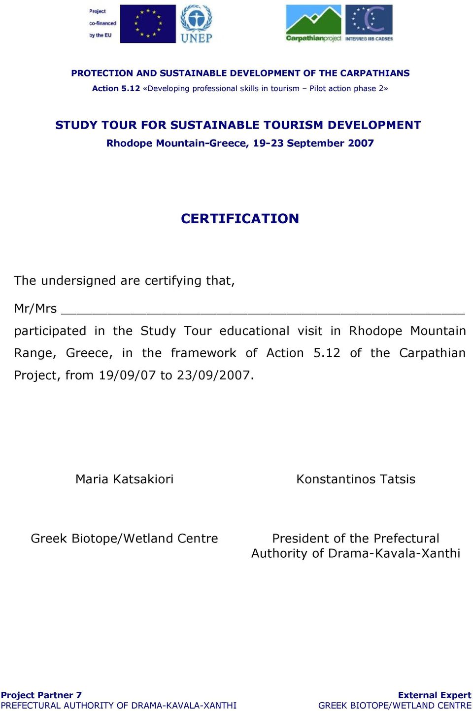 framework of Action 5.12 of the Carpathian Project, from 19/09/07 to 23/09/2007.