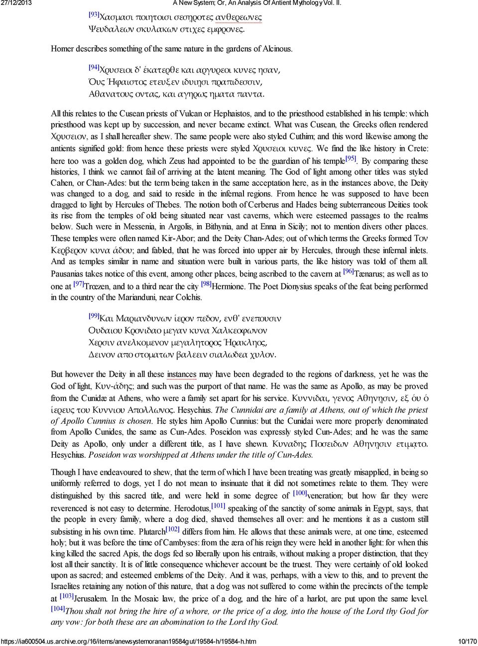 All this relates to the Cusean priests of Vulcan or Hephaistos, and to the priesthood established in his temple: which priesthood was kept up by succession, and never became extinct.