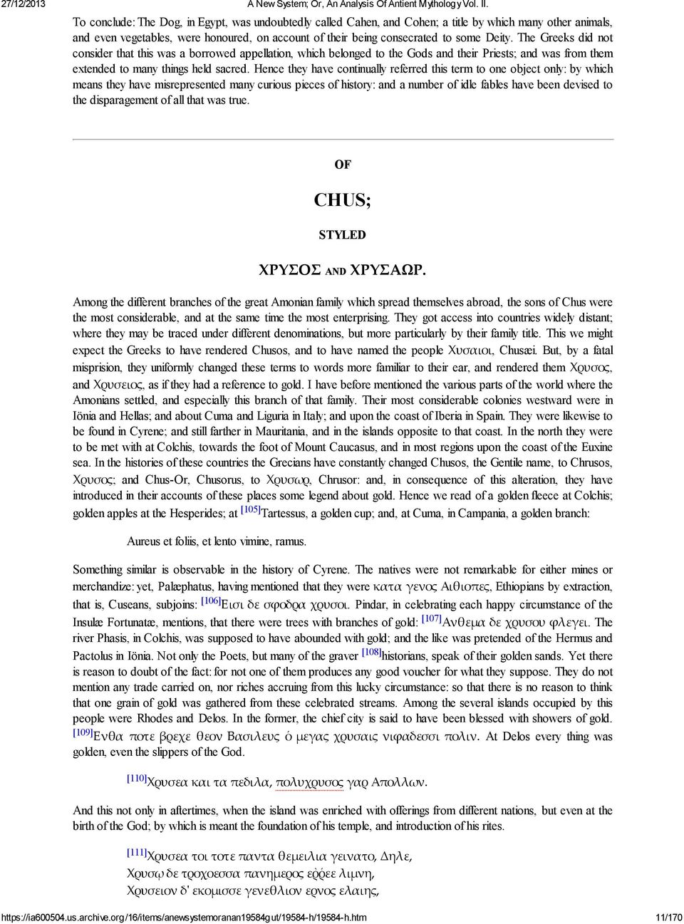 Hence they have continually referred this term to one object only: by which means they have misrepresented many curious pieces of history: and a number of idle fables have been devised to the