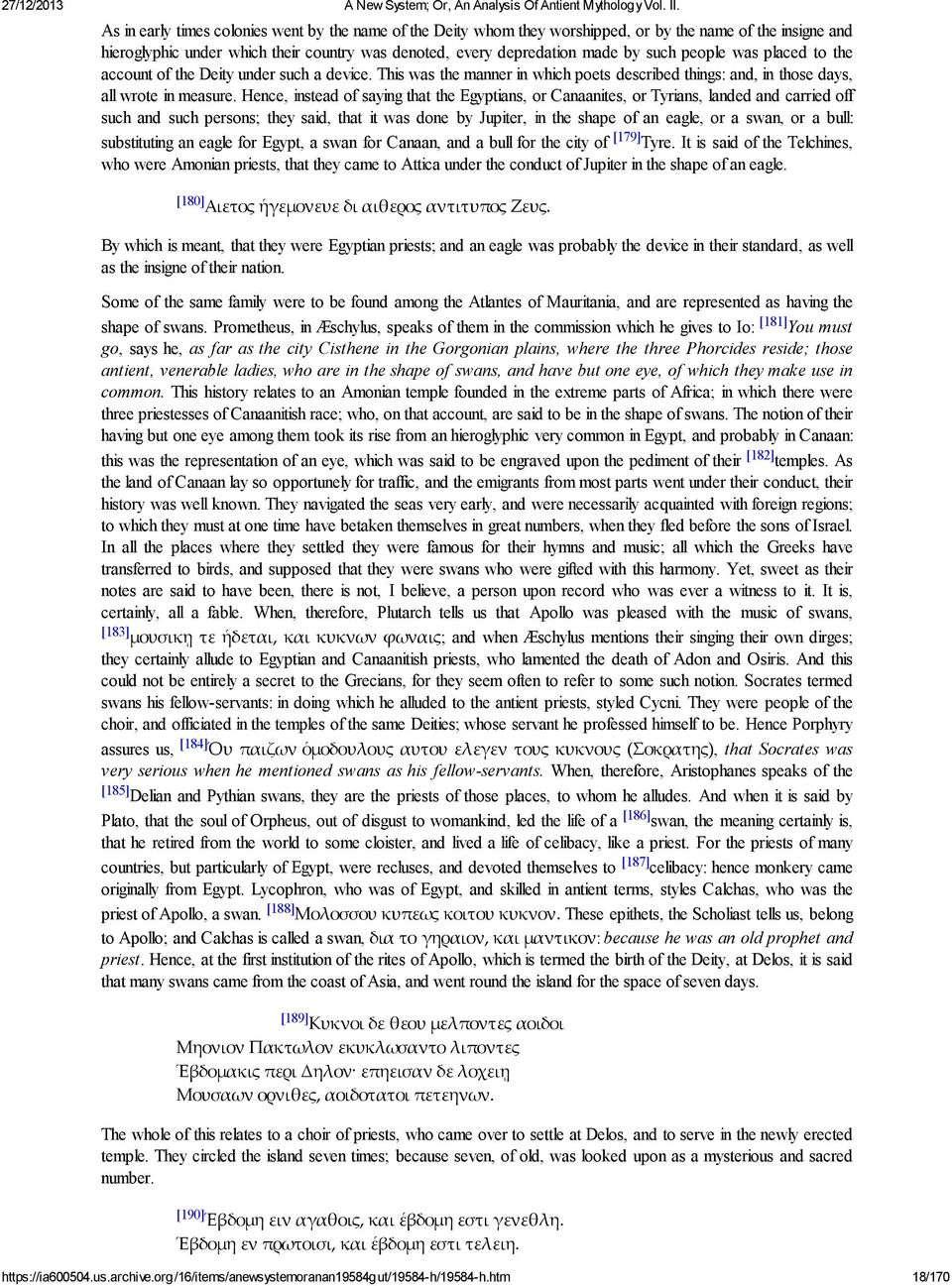 Hence, instead of saying that the Egyptians, or Canaanites, or Tyrians, landed and carried off such and such persons; they said, that it was done by Jupiter, in the shape of an eagle, or a swan, or a