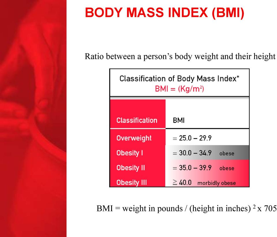 and their height BMI = weight