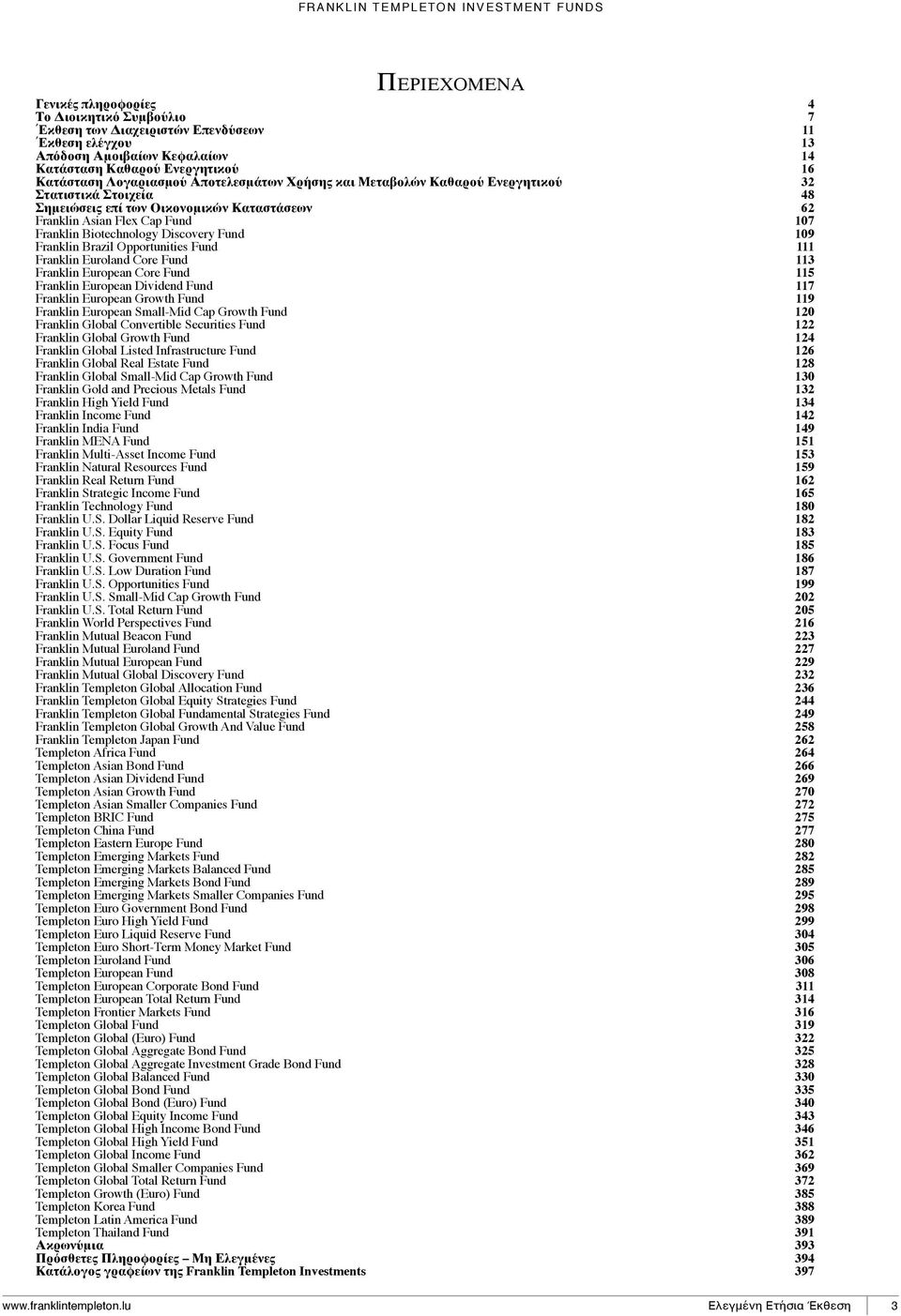 Franklin Asian Flex Cap Fund 107 Franklin Biotechnology Discovery Fund 109 Franklin Brazil Opportunities Fund 111 Franklin Euroland Core Fund 113 Franklin European Core Fund 115 Franklin European