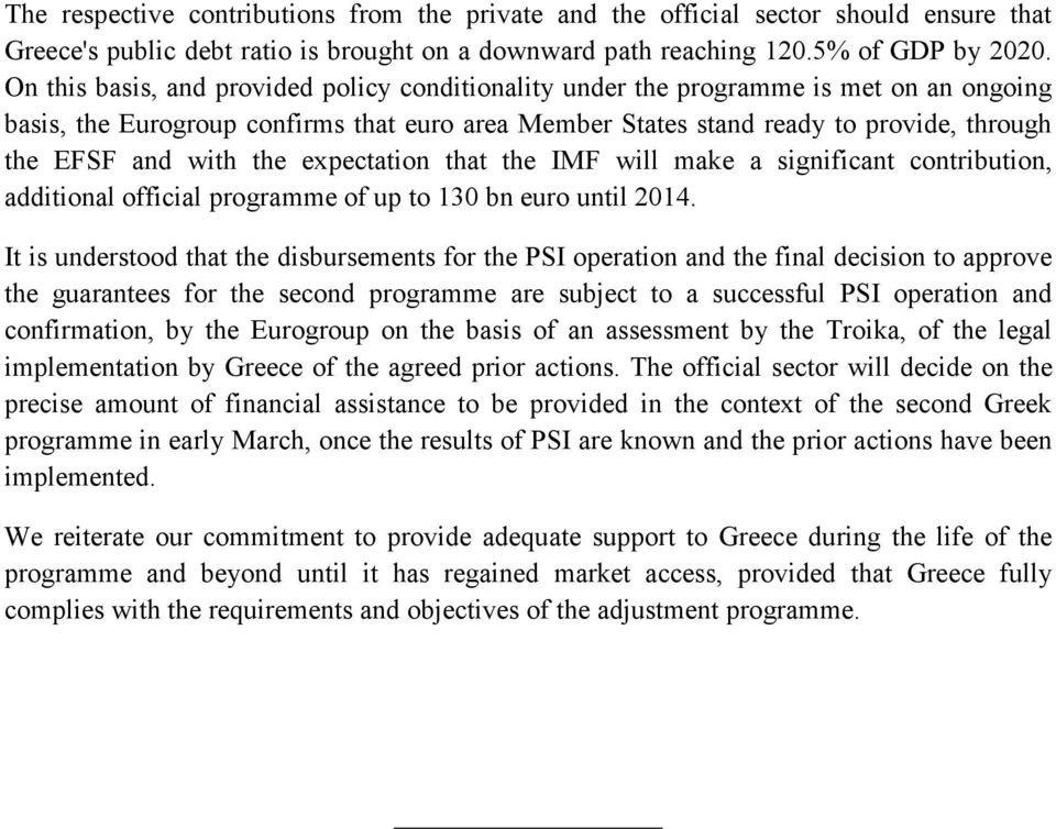 the expectation that the IMF will make a significant contribution, additional official programme of up to 130 bn euro until 2014.