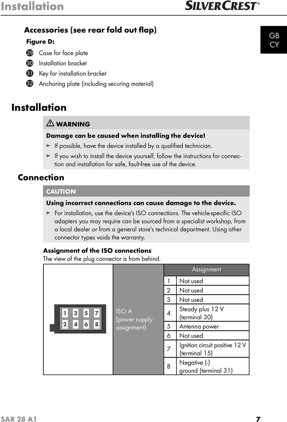 If you wish to install the device yourself, follow the instructions for connection and installation for safe, fault-free use of the device.