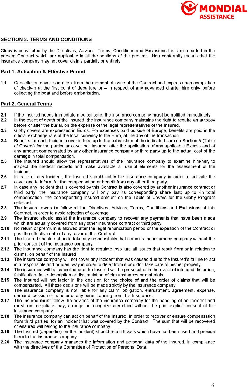 present. Non conformity means that the insurance company may not cover claims partially or entirely. Part 1. Activation & Effective Period 1.