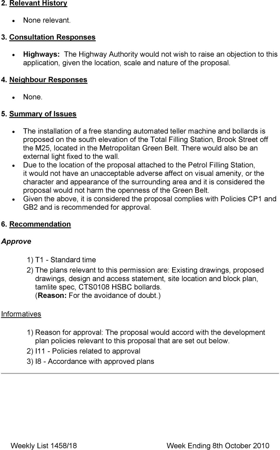 Summary of Issues Τηε ινσταλλατιον οφ α φρεε στανδινγ αυτοµατεδ τελλερ µαχηινε ανδ βολλαρδσ ισ προποσεδ ον τηε σουτη ελεϖατιον οφ τηε Τοταλ Φιλλινγ Στατιον, Βροοκ Στρεετ οφφ τηε Μ25, λοχατεδ ιν τηε