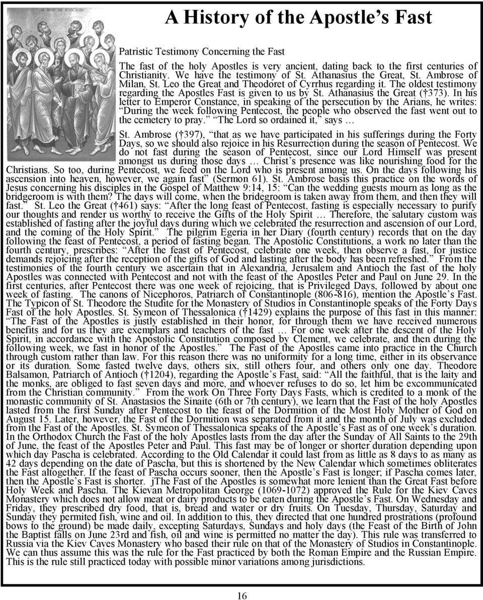 In his letter to Emperor Constance, in speaking of the persecution by the Arians, he writes: During the week following Pentecost, the people who observed the fast went out to the cemetery to pray.