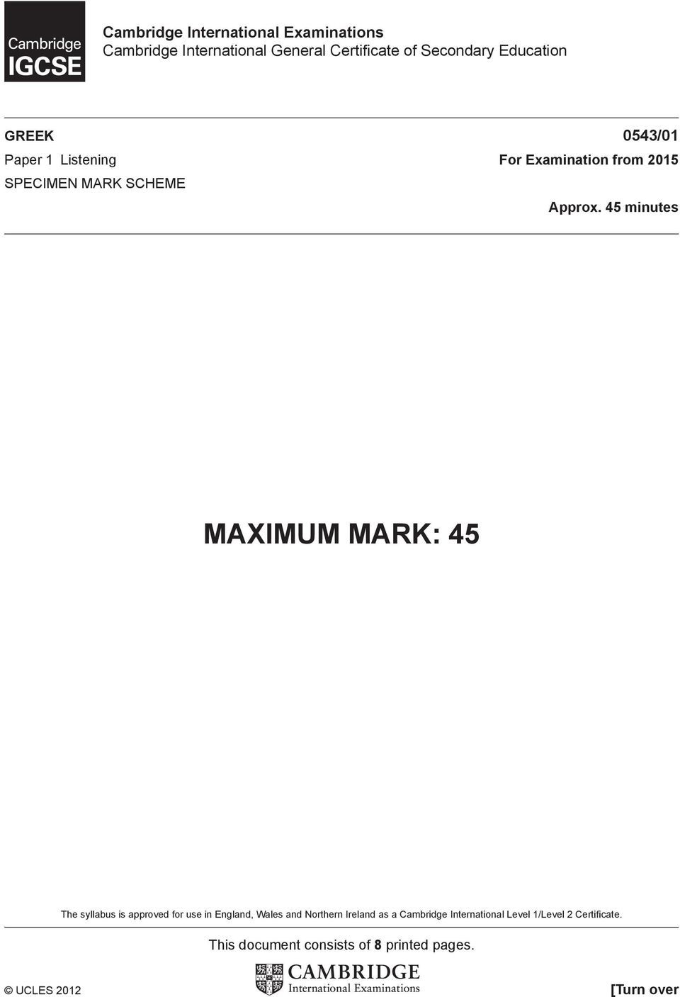 45 minutes MAXIMUM MARK: 45 The syllabus is approved for use in England, Wales and Northern Ireland