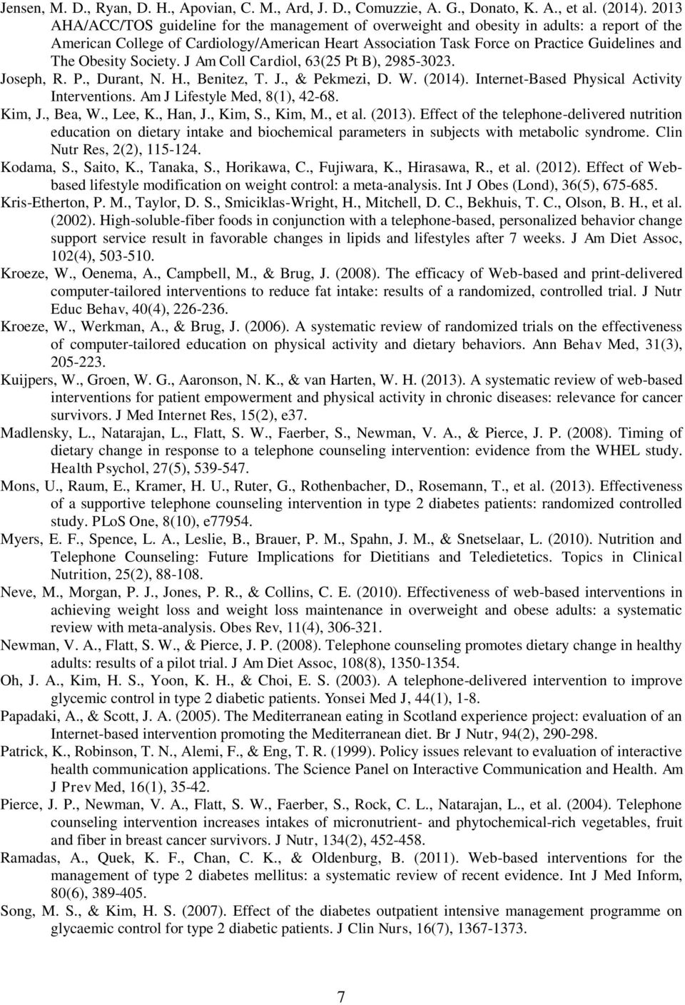 Obesity Society. J Am Coll Cardiol, 63(25 Pt B), 2985-3023. Joseph, R. P., Durant, N. H., Benitez, T. J., & Pekmezi, D. W. (2014). Internet-Based Physical Activity Interventions.