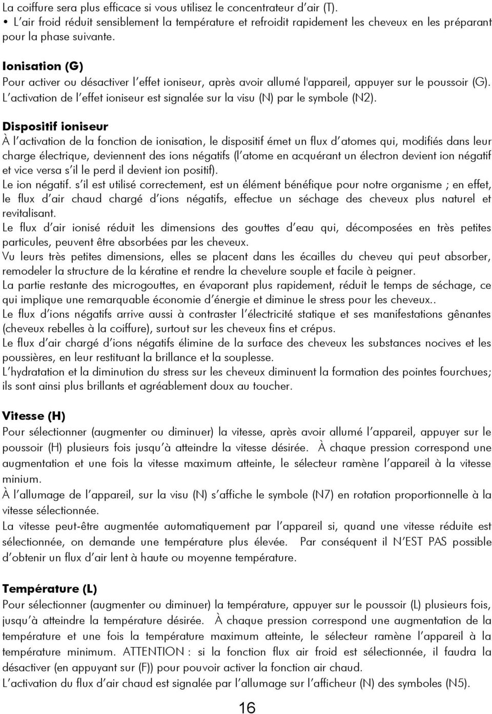 L activation de l effet ioniseur est signalée sur la visu (N) par le symbole (N2).