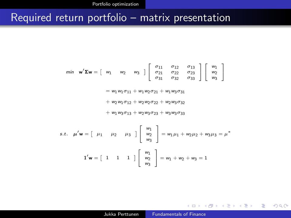 w 2 w 2 σ 22 + w 2 w 3 σ 32 + w 1 w 3 σ 13 + w 2 w 3 σ 23 + w 3 w 3 σ 33 st µ w = [ µ 1 µ 2 µ 3