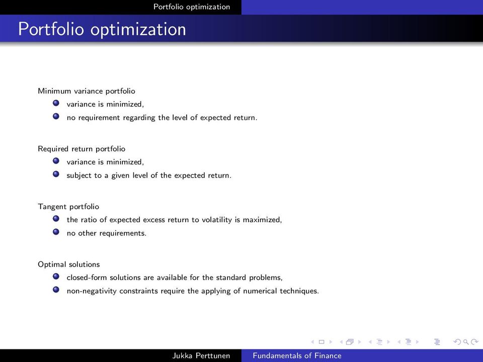 portfolio the ratio of expected excess return to volatility is maximized, no other requirements Optimal solutions