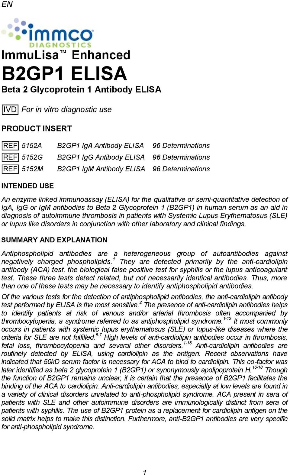 IgG or IgM antibodies to Beta 2 Glycoprotein 1 (B2GP1) in human serum as an aid in diagnosis of autoimmune thrombosis in patients with Systemic Lupus Erythematosus (SLE) or lupus like disorders in