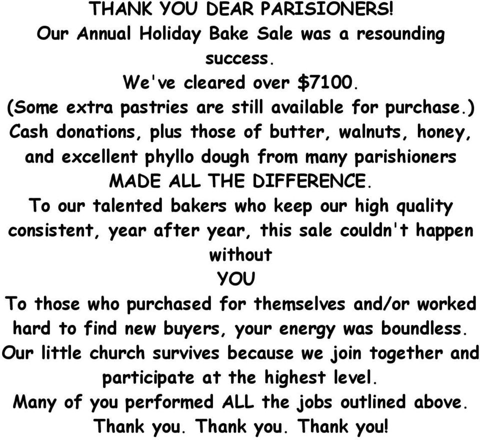 To our talented bakers who keep our high quality consistent, year after year, this sale couldn't happen without YOU To those who purchased for themselves and/or worked