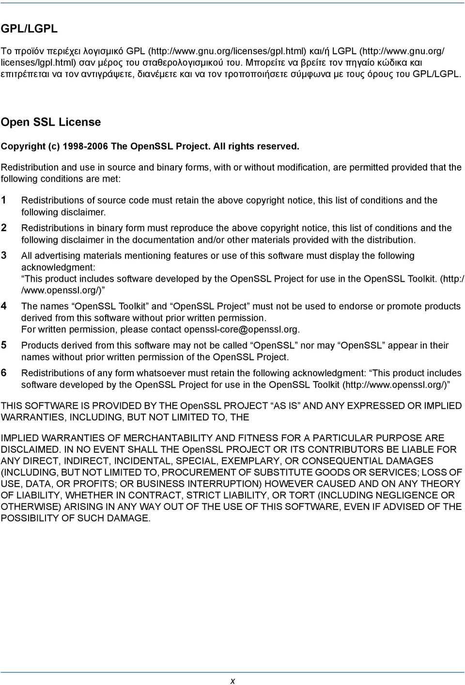 Open SSL License Copyright (c) 1998-2006 The OpenSSL Project. All rights reserved.