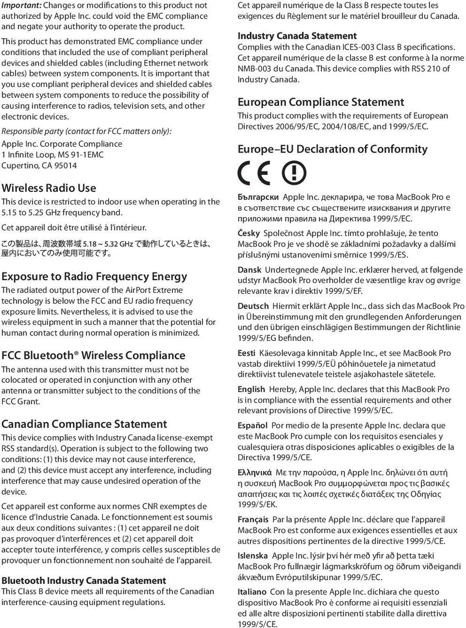 It is important that you use compliant peripheral devices and shielded cables between system components to reduce the possibility of causing interference to radios, television sets, and other