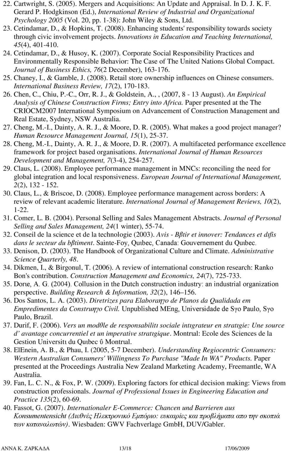 Innvatins in Educatin and Teaching Internatinal, 45(4), 401-410. 24. Cetindamar, D., & Husy, K. (2007).