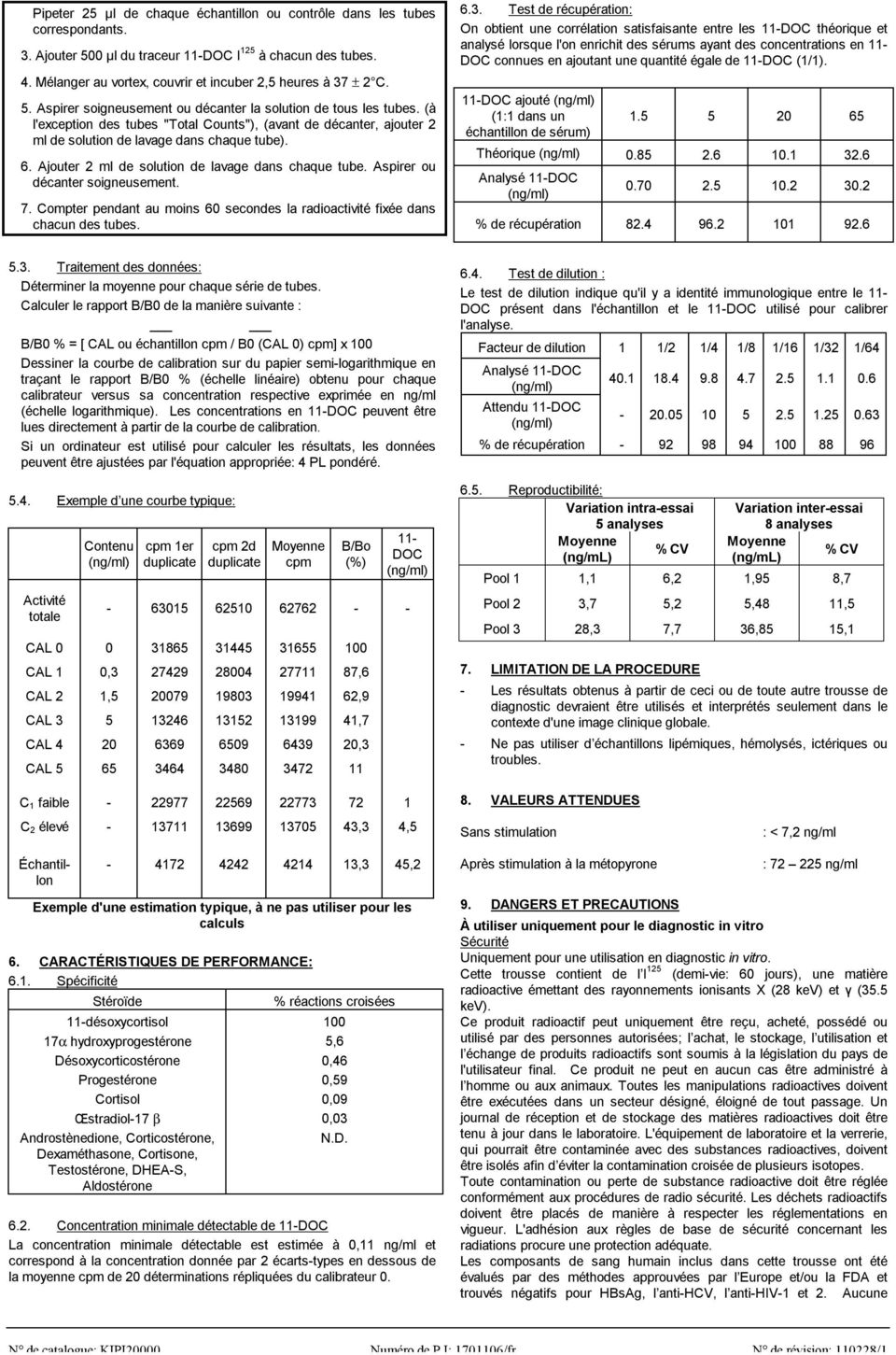 (à l'exception des tubes "Total Counts"), (avant de décanter, ajouter 2 ml de solution de lavage dans chaque tube). 6. Ajouter 2 ml de solution de lavage dans chaque tube.