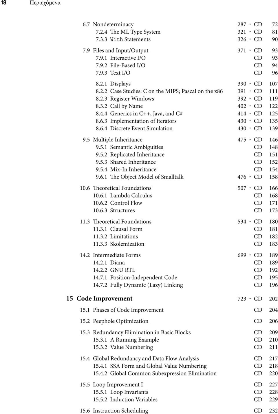 2 CD 122 8.4.4 Generics in C++, Java, and C# 414 CD 125 8.6.3 Implementation of Iterators 430 CD 135 8.6.4 Discrete Event Simulation 430 CD 139 9.5 Multiple Inheritance 475 CD 146 9.5.1 Semantic Ambiguities CD 148 9.