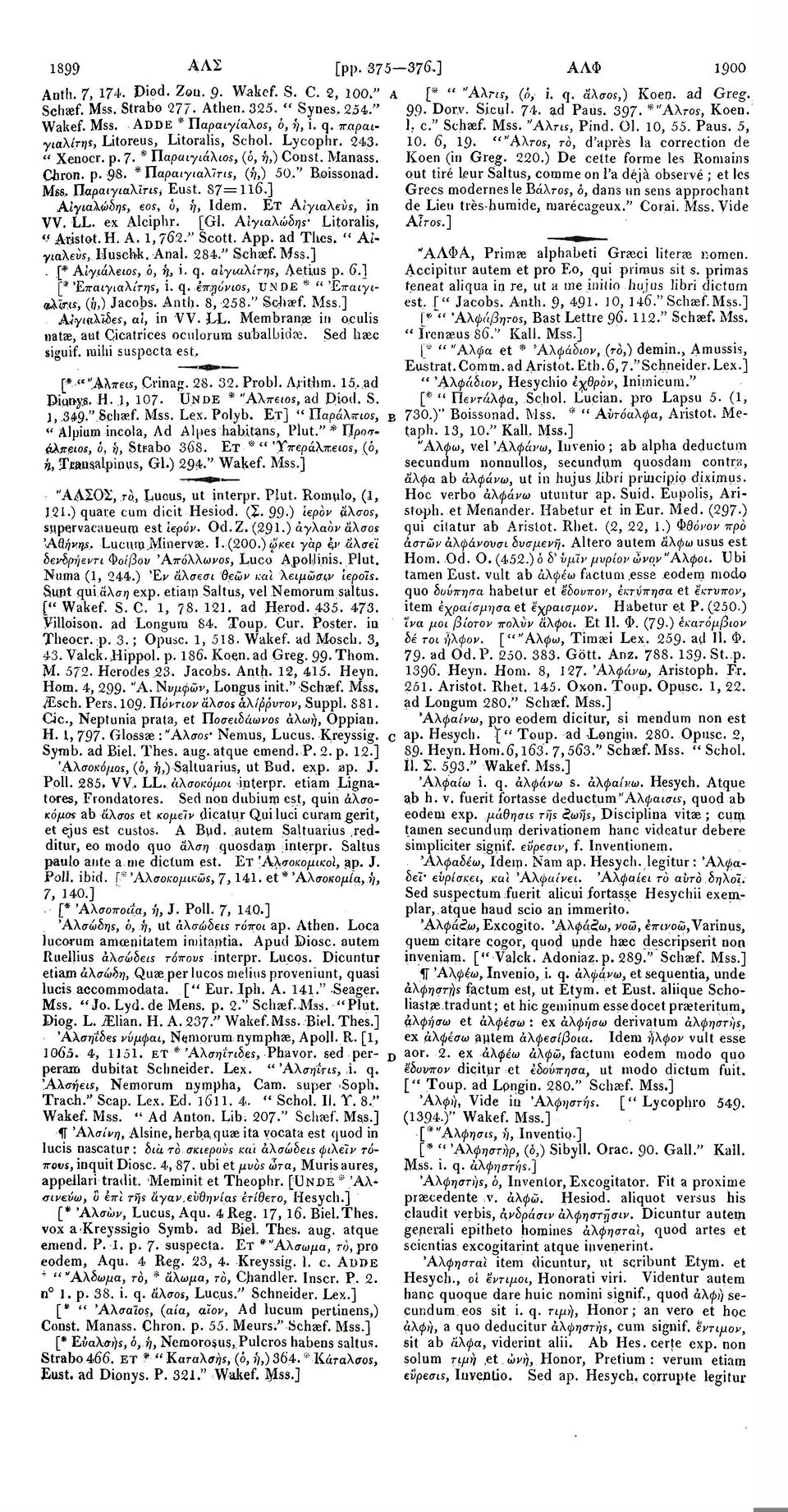 "Άλτοβ, ro, d'apres la correction de " Xenocr. p. 7 * Παρακάλιο*, (ό, ή,) Const. Manass. Koen (in Greg. 220.) De cette forme les Romains Chron. p. 98 *ΠαραιγιαλΊτις, (ή,) 50," Boissonad.