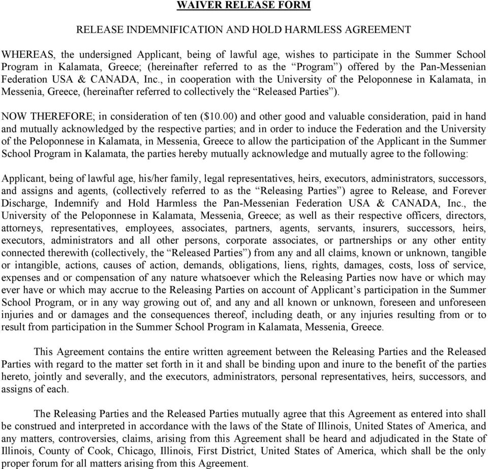 , in cooperation with the University of the Peloponnese in Kalamata, in Messenia, Greece, (hereinafter referred to collectively the Released Parties ). NOW THEREFORE; in consideration of ten ($10.