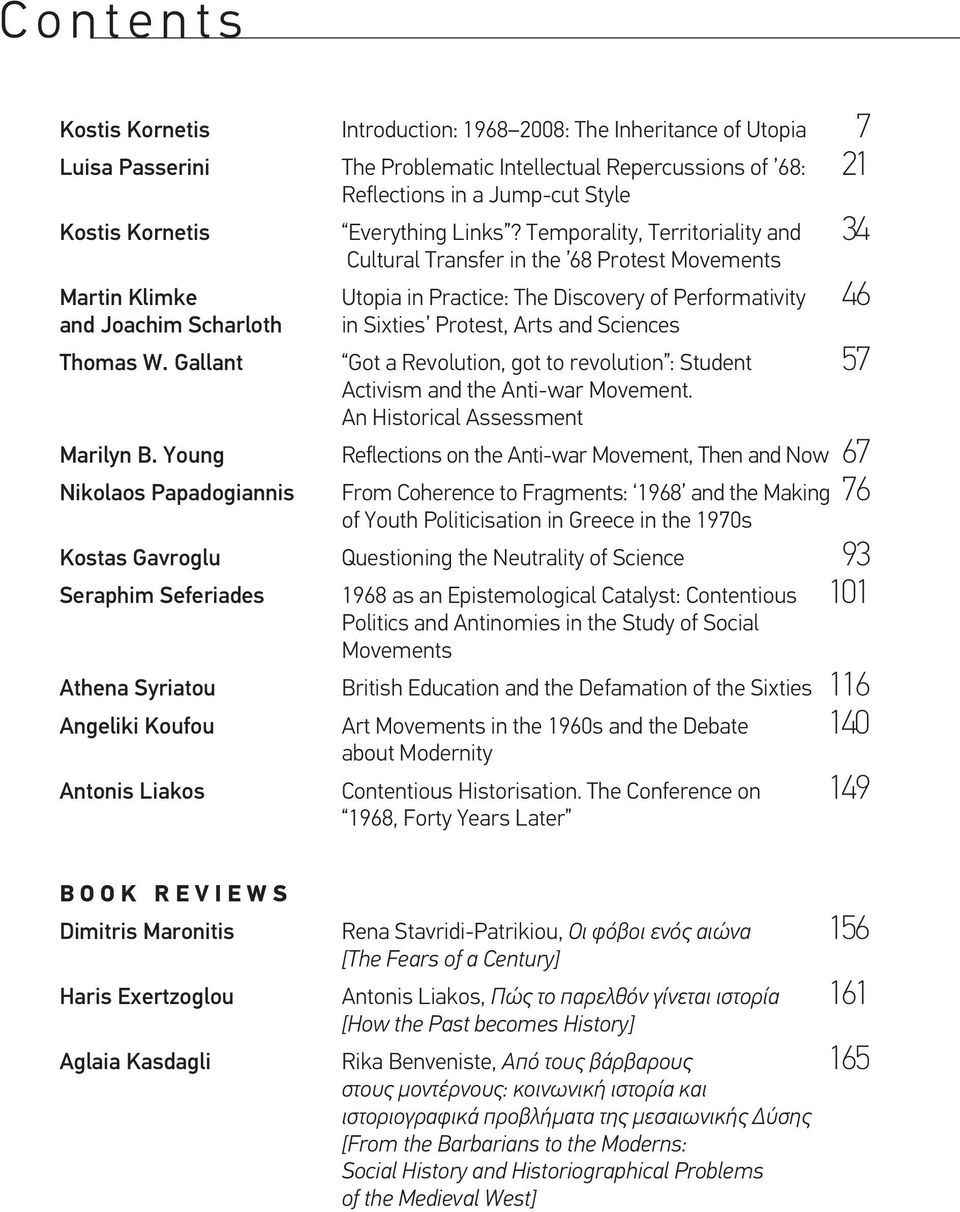 Temporality, Territoriality and 34 Cultural Transfer in the 68 Protest Movements Martin Klimke Utopia in Practice: The Discovery of Performativity 46 and Joachim Scharloth in Sixties Protest, Arts