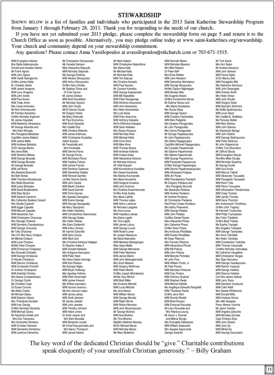 If you have not yet submitted your 2013 pledge, please complete the stewardship form on page 5 and return it to the Church Office as soon as possible.