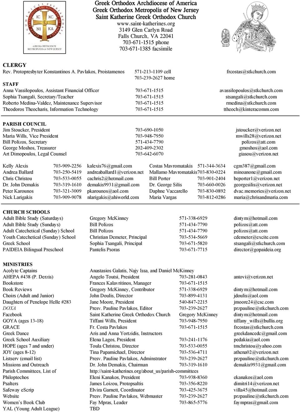 com 703-239-2627 home STAFF Anna Vassilopoulos, Assistant Financial Officer 703-671-1515 avassilopoulos@stkchurch.com Sophia Tsangali, Secretary/Teacher 703-671-1515 stsangali@stkchurch.