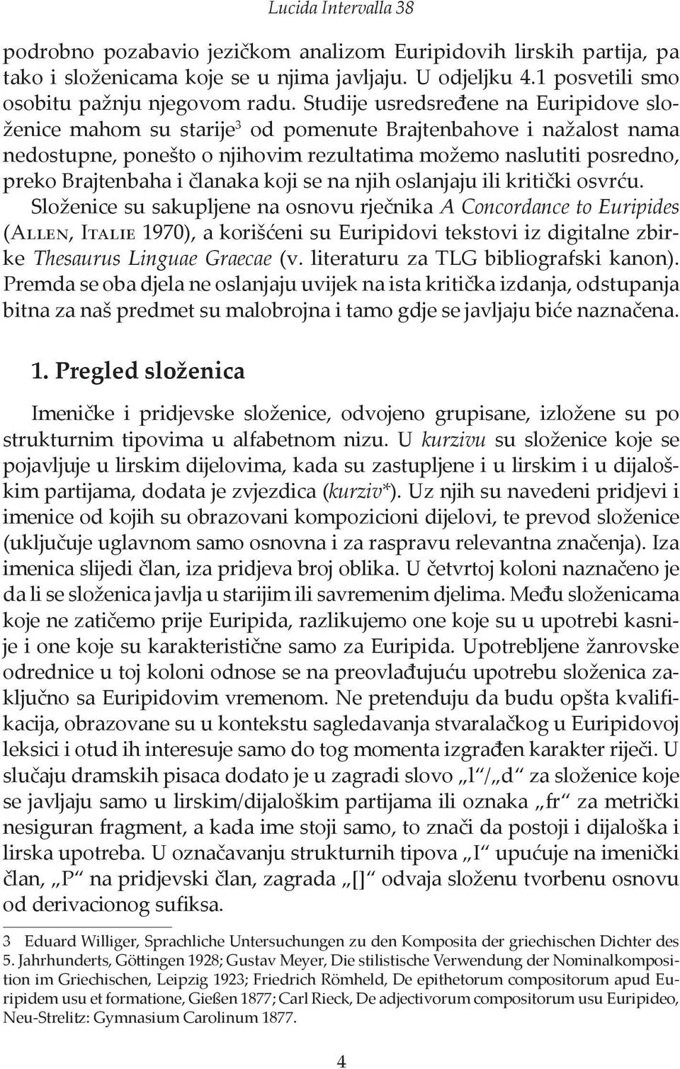 članaka koji se na njih oslanjaju ili kritički osvrću.