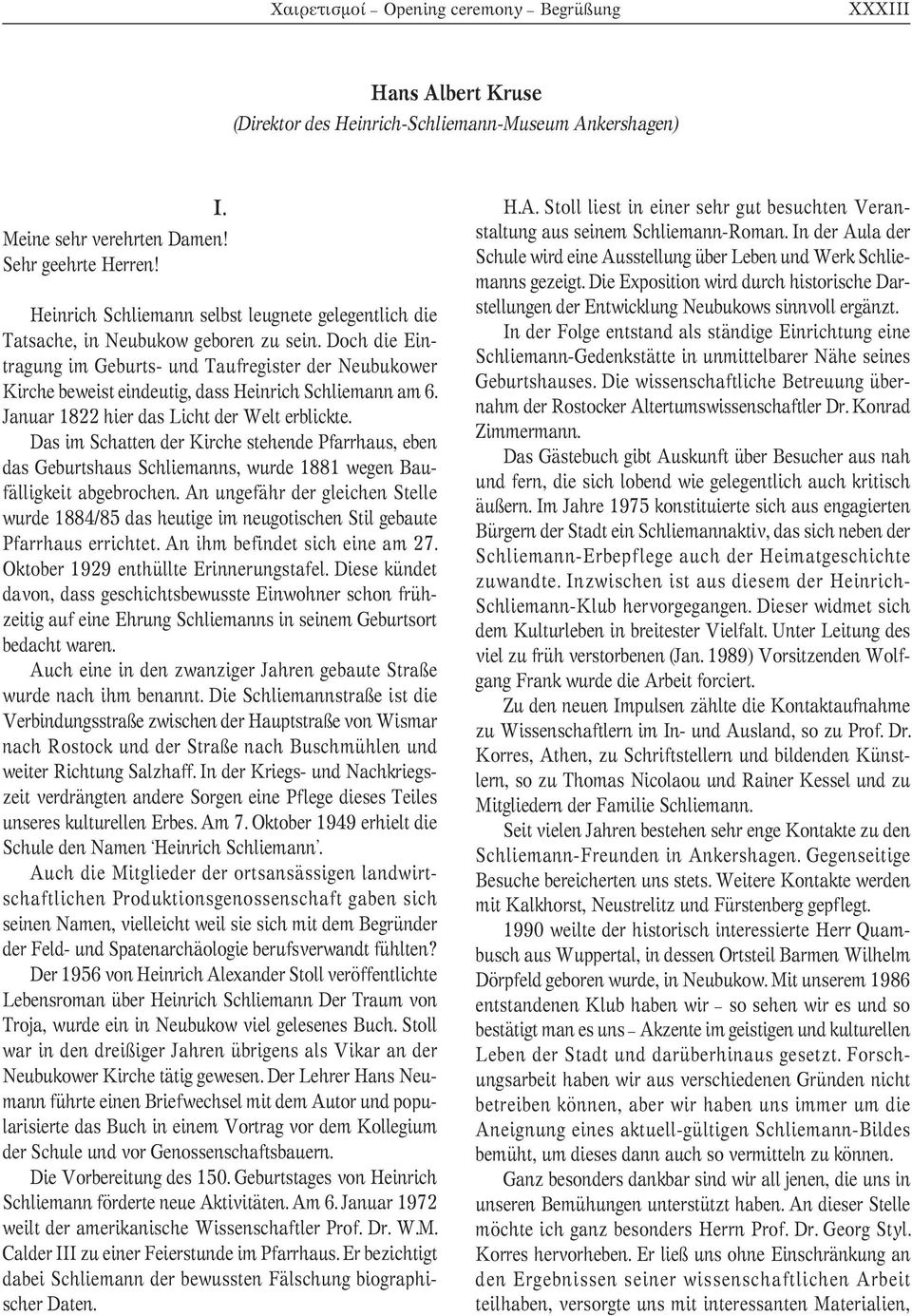 Doch die Ein - tragung im Geburts- und Taufregister der Neubukower Kirche beweist eindeutig, dass Heinrich Schliemann am 6. Januar 1822 hier das Licht der Welt erblickte.