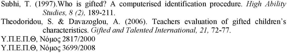 Teachers evaluation of gifted children s characteristics.