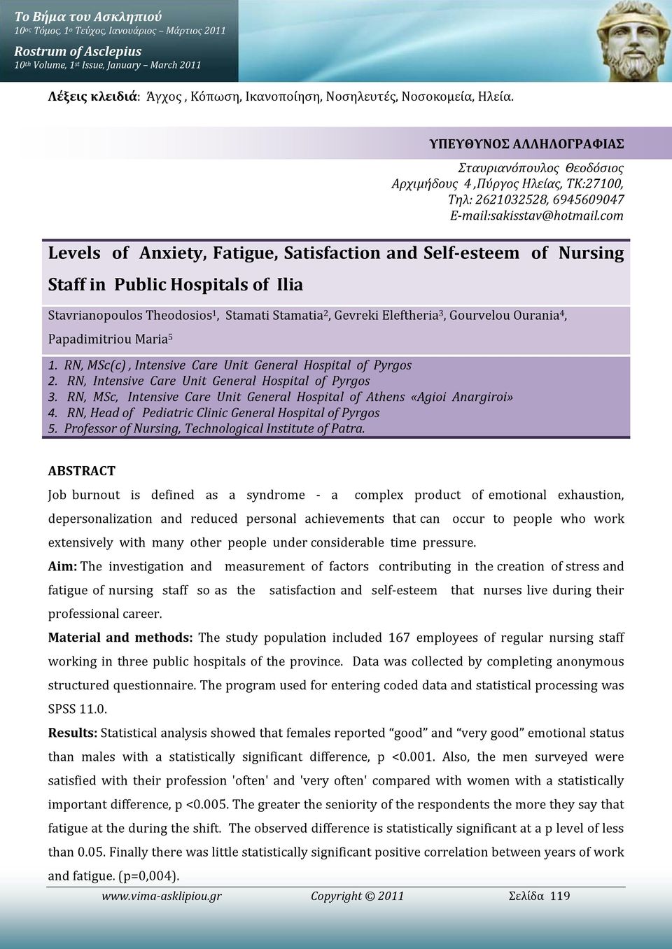 com Levels of Anxiety, Fatigue, Satisfaction and Self-esteem of Nursing Staff in Public Hospitals of Ilia Stavrianopoulos Theodosios 1, Stamati Stamatia 2, Gevreki Eleftheria 3, Gourvelou Ourania 4,