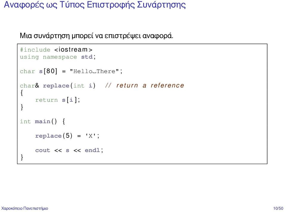 #include <iostream > using namespace std ; char s [ 8 0 ] = "Hello There" ;