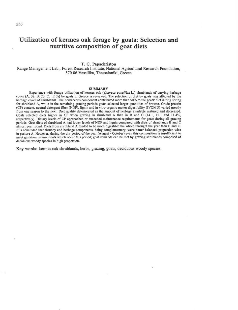 ) shrublands of varying herbage cover (Α: 32, Β: 20, C: 12 %) by goats in Greece is reviewed. The selection of diet by goats was affected by the heι-bage cover of shrublands.