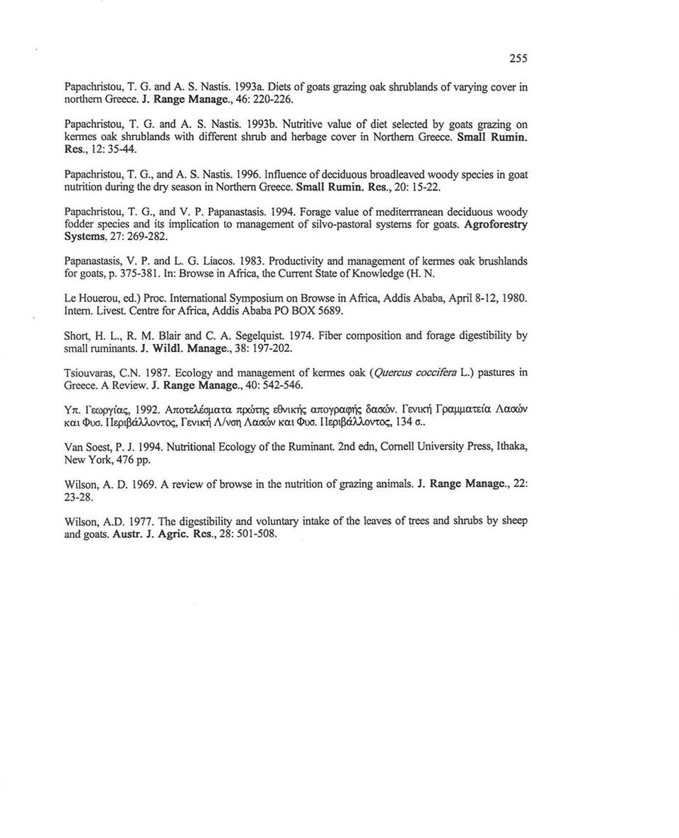 1996. lnfluence of deciduous broadleaved woody species in goat nutήtion during the dry season in Northern Greece. Sma\1 Rumin. Res., 20: 15-22. Papacl1ήstou, Τ. G., and ν. Ρ. Papanastasis. 1994.