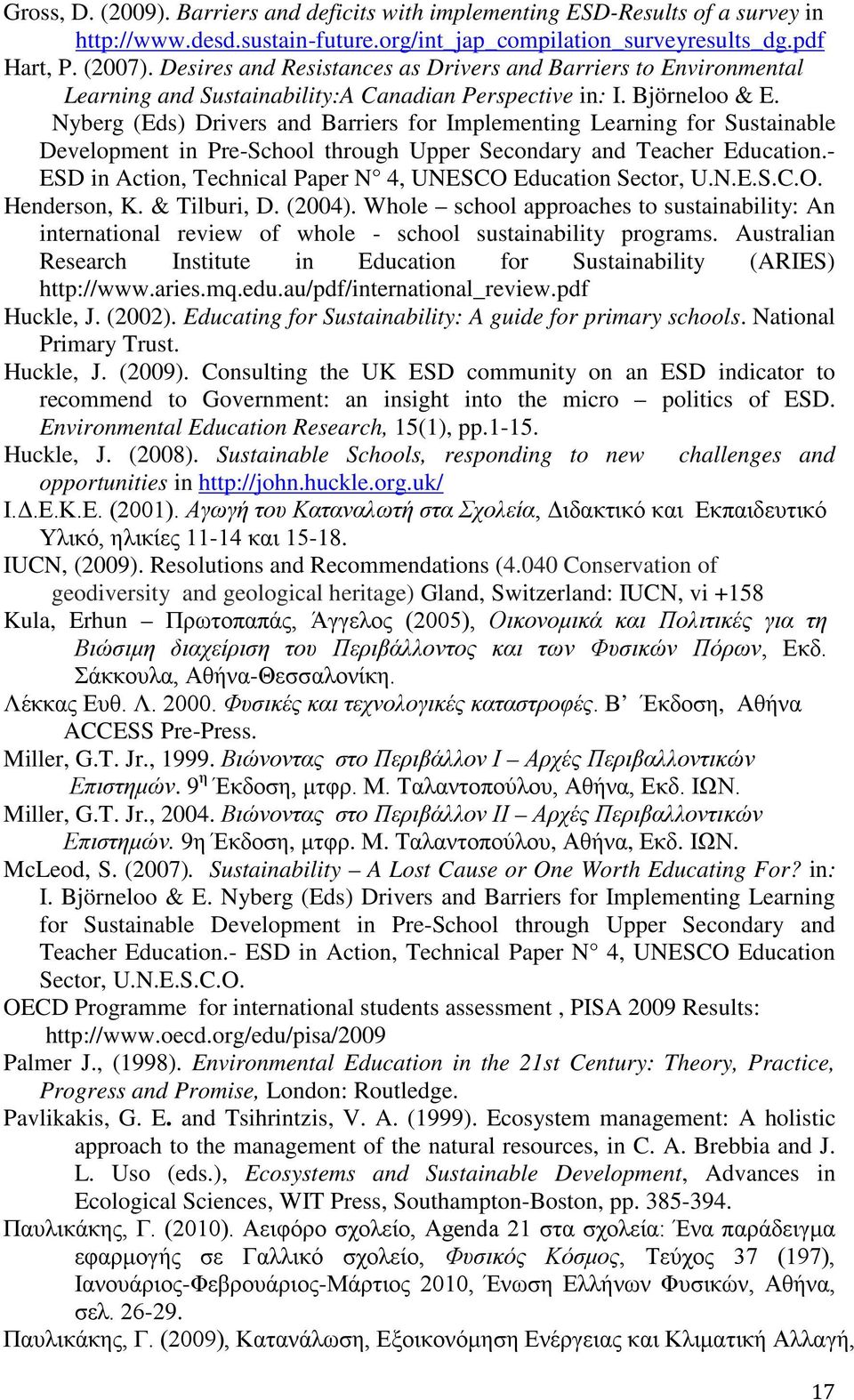 Nyberg (Eds) Drivers and Barriers for Implementing Learning for Sustainable Development in Pre-School through Upper Secondary and Teacher Education.