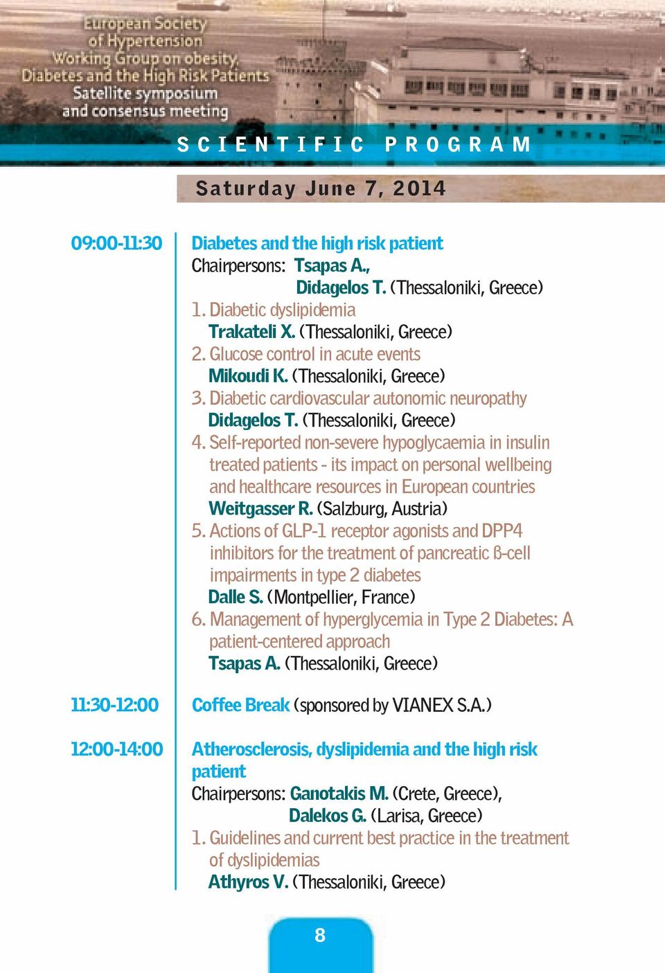 Self-reported non-severe hypoglycaemia in insulin treated patients - its impact on personal wellbeing and healthcare resources in European countries Weitgasser R. (Salzburg, Austria) 5.