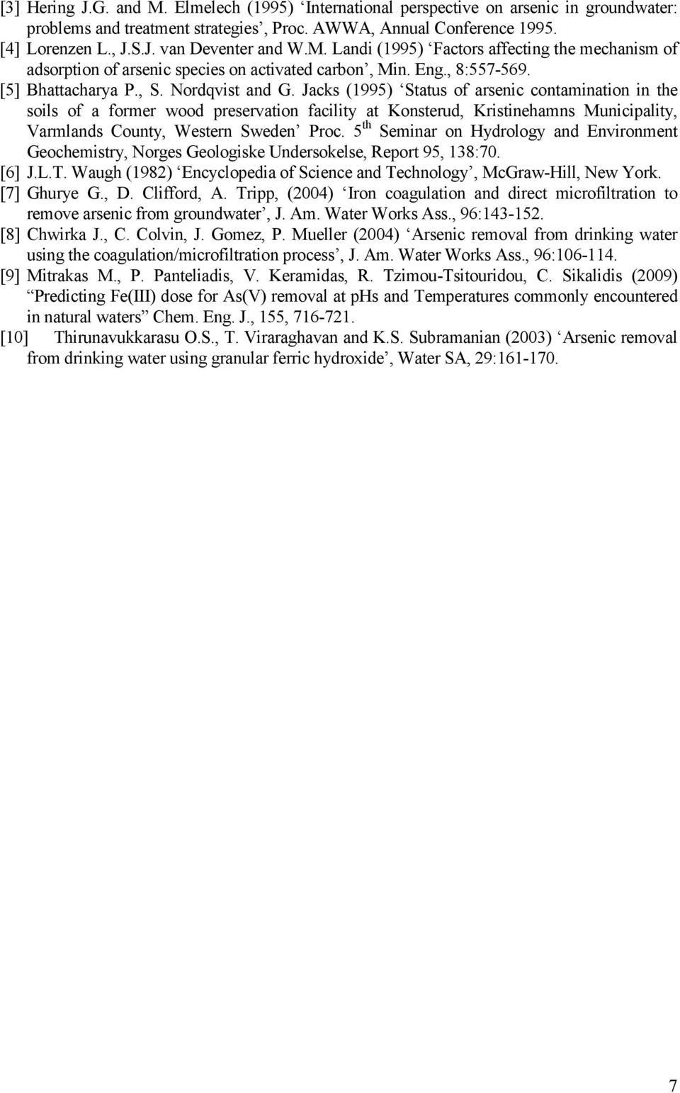 Jacks (1995) Status of arsenic contamination in the soils of a former wood preservation facility at Konsterud, Kristinehamns Municipality, Varmlands County, Western Sweden Proc.