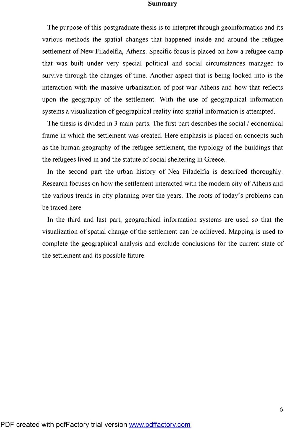 Another aspect that is being looked into is the interaction with the massive urbanization of post war Athens and how that reflects upon the geography of the settlement.