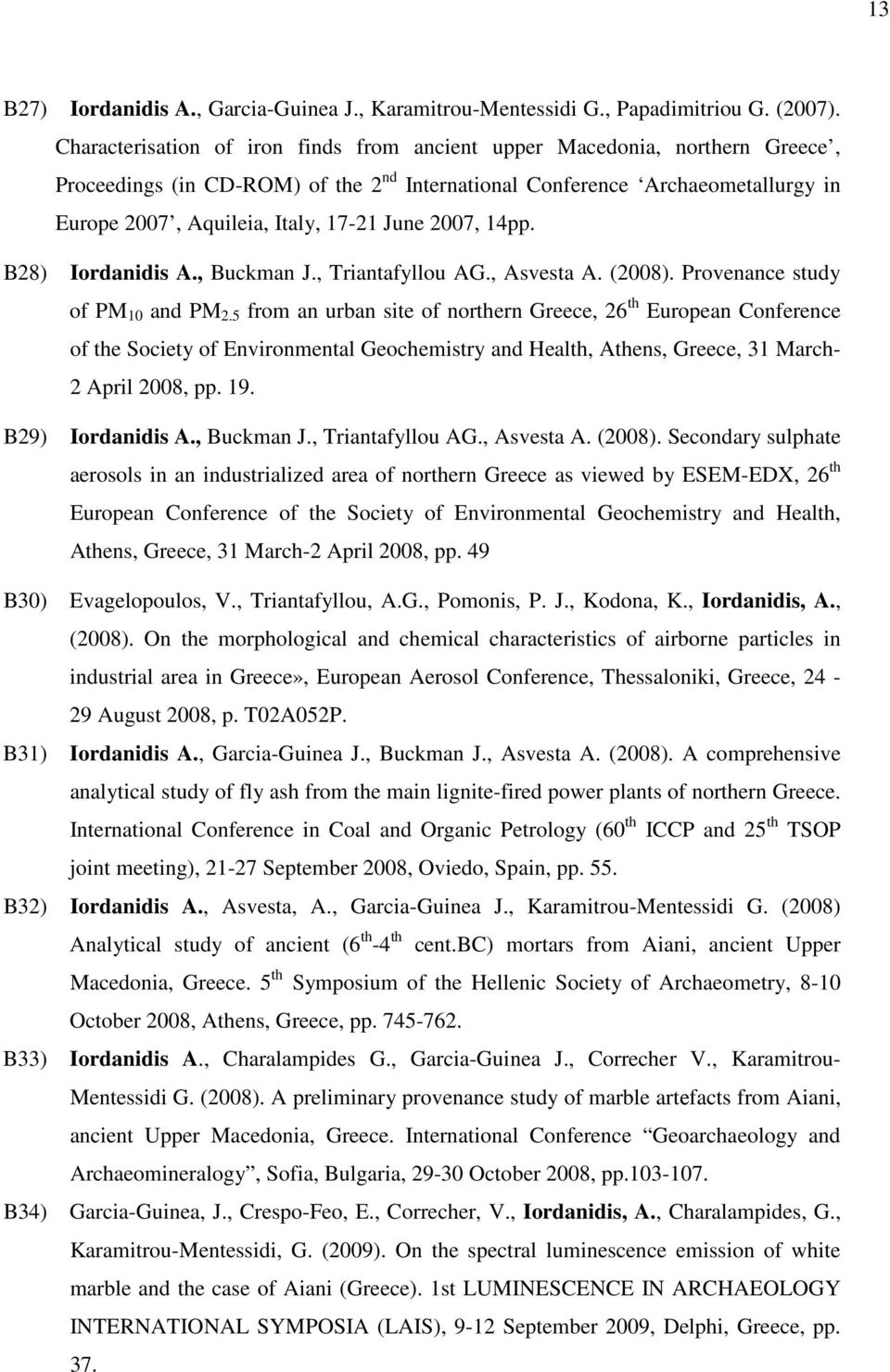 June 2007, 14pp. B28) Iordanidis A., Buckman J., Triantafyllou AG., Asvesta A. (2008). Provenance study of PM 10 and PM 2.