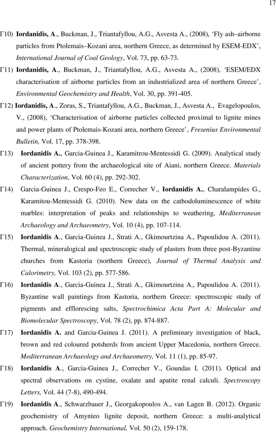 , Triantafyllou, A.G., Asvesta A., (2008), ESEM/EDX characterisation of airborne particles from an industrialized area of northern Greece, Environmental Geochemistry and Health, Vol. 30, pp. 391-405.